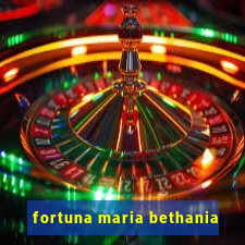 fortuna maria bethania